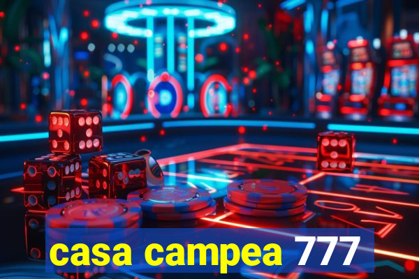 casa campea 777